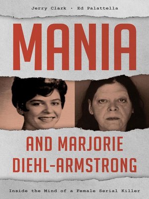 cover image of Mania and Marjorie Diehl-Armstrong